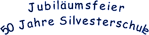 Jubiläumsfeier
50 Jahre Silvesterschule